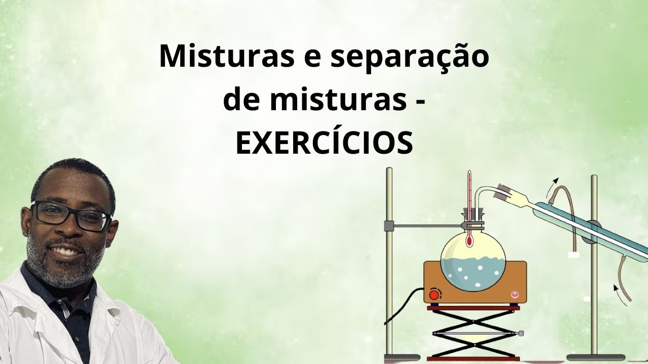 Misturas e separação de misturas - EXERCÍCIOS