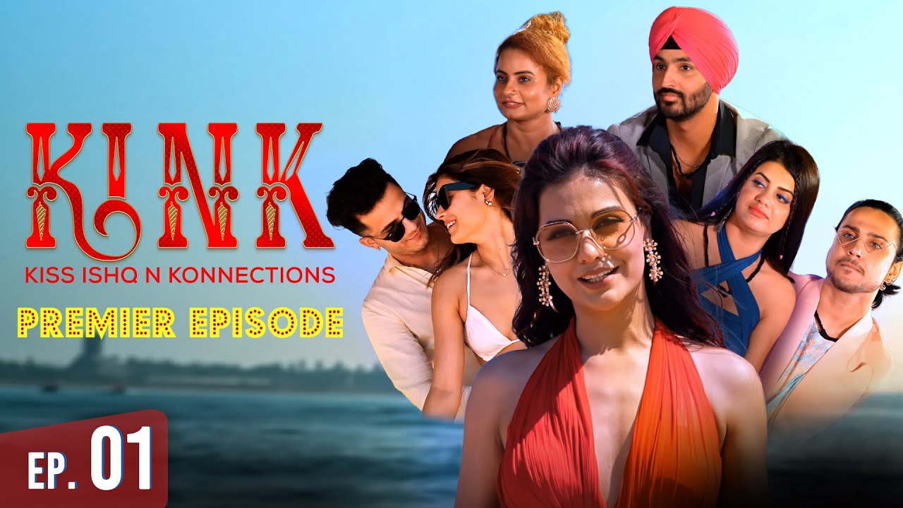 Kiss Ishq N Konnections | Full Episode 01 | KINK Season 1