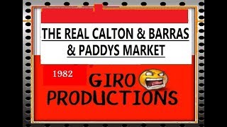 The real calton & Barras & paddys market