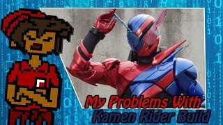 My Problems With Kamen Rider Build - Pcuspard