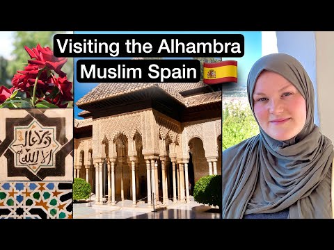 Visiting the Islamic Alhambra in Andalusia Granada | Muslim Spain 🇪🇸