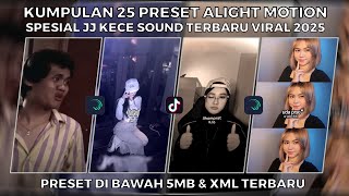 KUMPULAN 25 PRESET ALIGHT MOTION SPESIAL JJ KECE SOUND TERBARU VIRAL 2025 | PRESET DI BAWAH 5MB