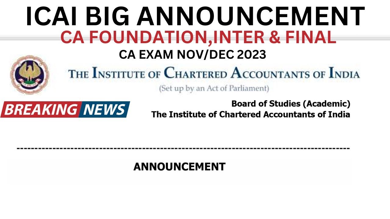 Breaking News | Big Announcement By ICAI CA Exam November/December 23 Exam| Foundation, Inter &Final