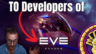 To the Developers of EVE Echoes… Watch This!  (And Maybe Fix a Few Things Too?)