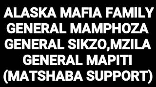 ALASKA MAFIA FAM_MATSHABA SUPPORTA HIT(GENERAL SIKZO,GENERAL MAMPHOZA,GENERAL MAPITI N MZILA)