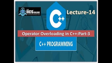 Binary Operator Overloading|Example of Operator Overloading||Lecture-14|Sarvesh Sir|IICS College|C++