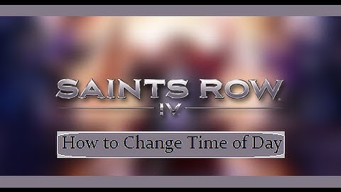 Saints Row 4 - How to Change Time of Day