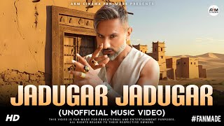 Jadugar Jadugar (Song) - Concept Music Video | Al Saher Al Hindi Song | Yo Yo Honey Singh #fanmade
