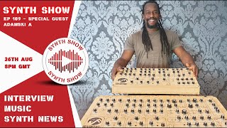 GEOSynths Synth Show - Ep109 - With Special Guest - "Adamski A"