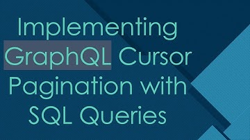 Implementing GraphQL Cursor Pagination with SQL Queries
