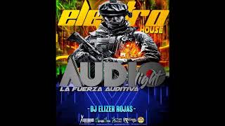 ELECTRO HOUSE Audio Light La Fuerza Auditiva DJ Eliezer Rojas