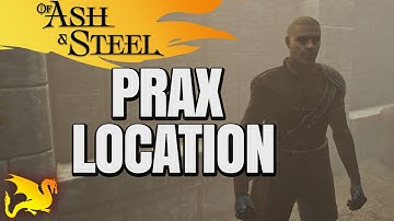 Prax Location Special invitation Quest Guide - OF ASH & STEEL