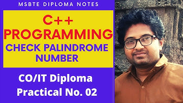MSBTE OOP 22316 OBJECT ORIENTED PROGRAMMING EXPERIMENT NO 2 EXP 2.3 Check Palindrome Number IN C++