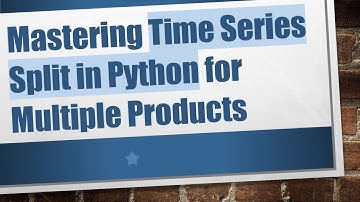 Mastering Time Series Split in Python for Multiple Products