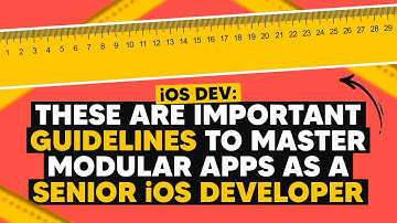 iOS DEV: These are important guidelines to master modular apps as a Senior iOS Developer | ED Clips