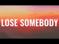 Kygo &amp; OneRepublic - Lose Somebody (Lyrics)
