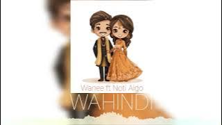 Wanee ft Noti Aigo - Wahindi