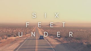 The Beauty Of Six Feet Under