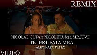 Nicolae Guta ❌ Nicoleta Guta ❌ Mr Juve - Te iert fata mea | Alex Mako Remix Resimi