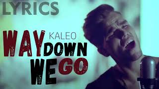 Way Down We Go (Kaleo) LYRICS + VOICE