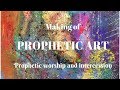 Prophetic art - Prophetic Worship And Intercession - making of time lapse art tutorial