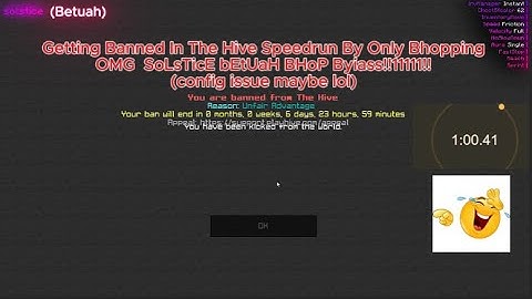 Getting Banned In The Hive Speedrun By Only Bhopping (config issue maybe lol)