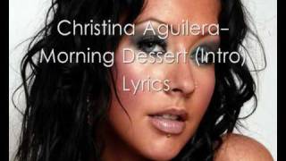 Christina Aguilera-Morning Dessert (Intro) Lyrics *New*