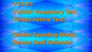 Tvt - 21 - Turkish Vocabulary Test (Similar Sounding Words / Benzer Sesli Sözcükler) - 20