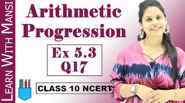 Ex 5.3 Q17 | Arithmetic Progression | Chapter 5 | Class 10 Maths | NCERT