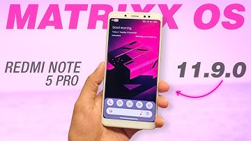Matrixx OS 11.9.0 For Redmi Note 5 Pro | Android 15 | Security Patch Update And More