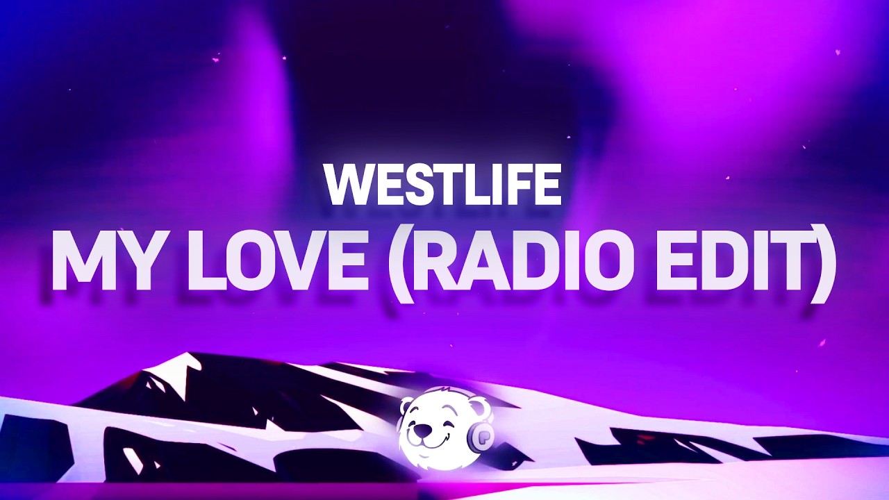 Westlife - My Love (Radio Edit) (Lyrics)