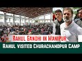 Rahul gandhi met people affected by manipur violence  enoxx news