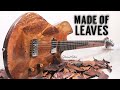 I built a guitar out of 10000 leaves