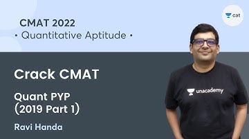 Crack CMAT 2022 - Quant PYP (2019 Part 1) l Unacademy CAT l Ravi Handa