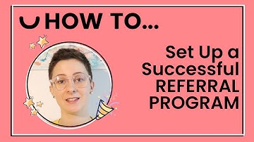 How to set up a Successful Referral Program