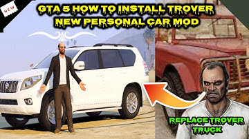 GTA 5: How to install the new Trover Personal Land Cruiser Mod and make your ride look amazing!