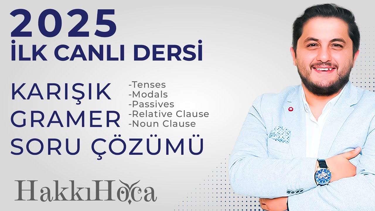 2025 İLK CANLI DERSİ KARIŞIK GRAMER SORU ÇÖZÜMÜ (Tense Passive Modal Relative Clause Noun Clause)