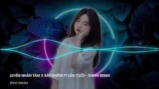 NONSTOP VINAHOUSE 2024 || Luyến Nhân Tâm X Bất Nhiễm Ft Lần Cuối - Shinn Remix