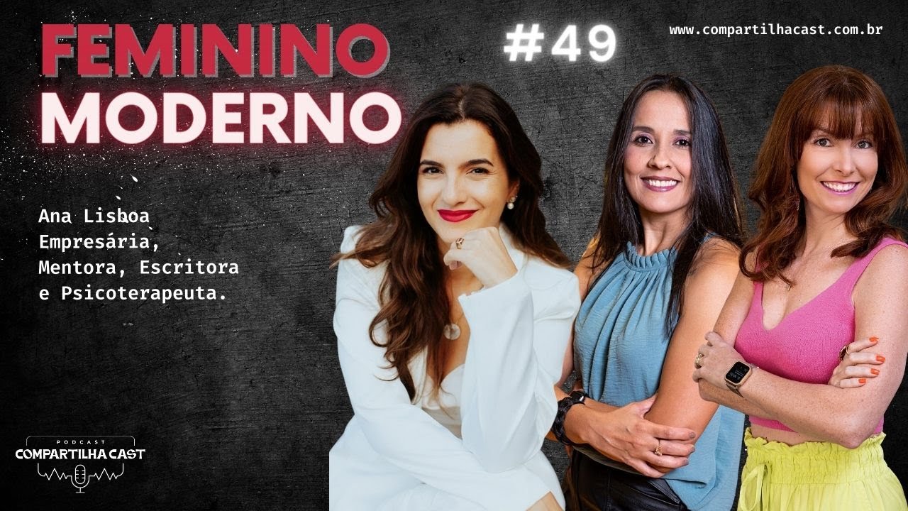 Feminino Moderno: Poder de sermos nós mesmas com Ana Lisboa