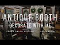 ANTIQUE BOOTH DECORATE WITH ME | FARMHOUSE DECOR | VINTAGE BOOTH BUSINESS TIPS | SPRING 2020