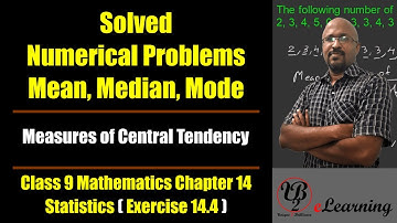 Solved Problems - Mean, Median, Mode - Ch 14 Statistics Class 9 Maths. Measures of Central Tendency
