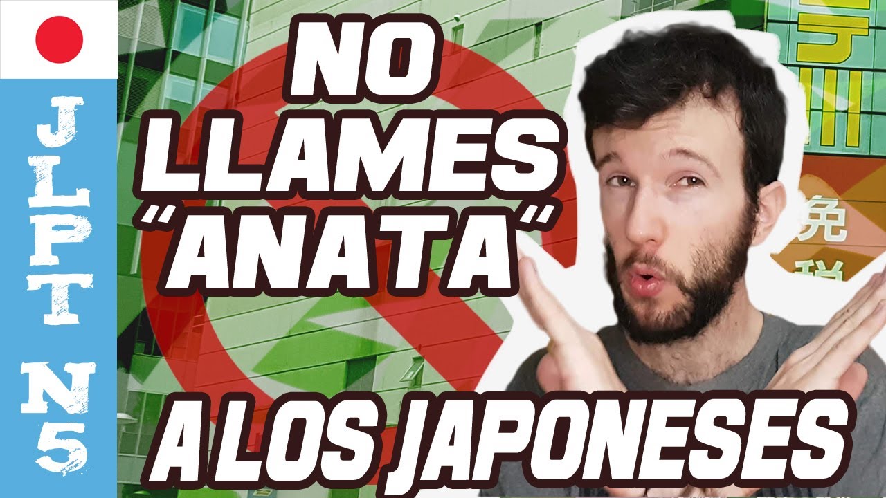 ¡¡NO DIGAS ANATA (あなた)!! | Uso de los pronombres en JAPONÉS