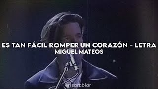 Video thumbnail of "Es tan fácil romper un corazón - Miguel Mateos [Letra + Video]"