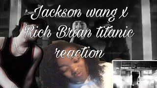 Jackson wang x Rich Brain || titanic || Reaction