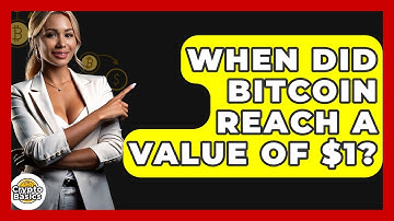 When Did Bitcoin Reach a Value of $1? - CryptoBasics360.com