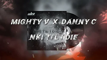 Danny C | NKI Til' I Die (ft. Mighty V) | OFFICIAL MUSIC VIDEO