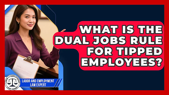 What Is The Dual Jobs Rule For Tipped Employees? - Labor and Employment Law Expert