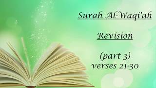Surah Al-Waqiah Revision (part 3) ayat 21-30