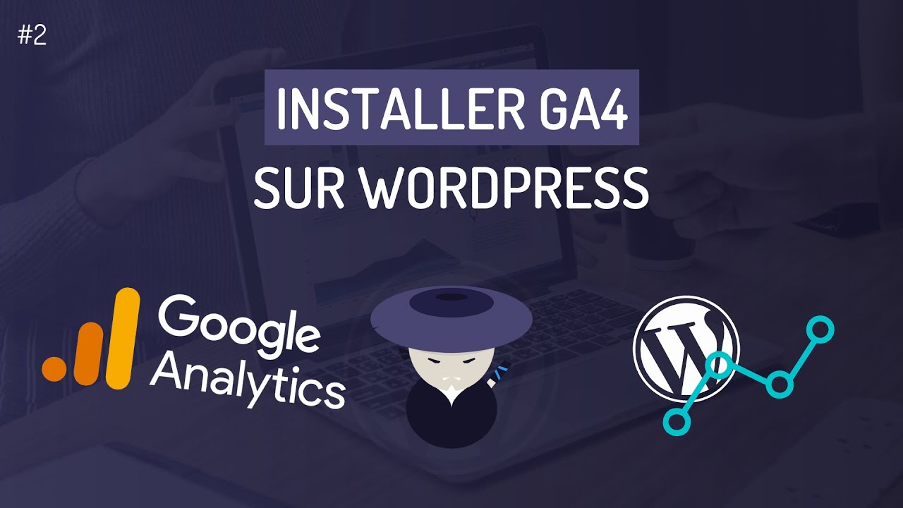 Comment installer et configurer Google Analytics (GA4) sur WordPress ...
