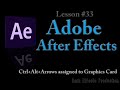 @Adobe After Effects Lesson #33 - Ctrl+Alt+Arrows is assigned to graphics card @adobeae
